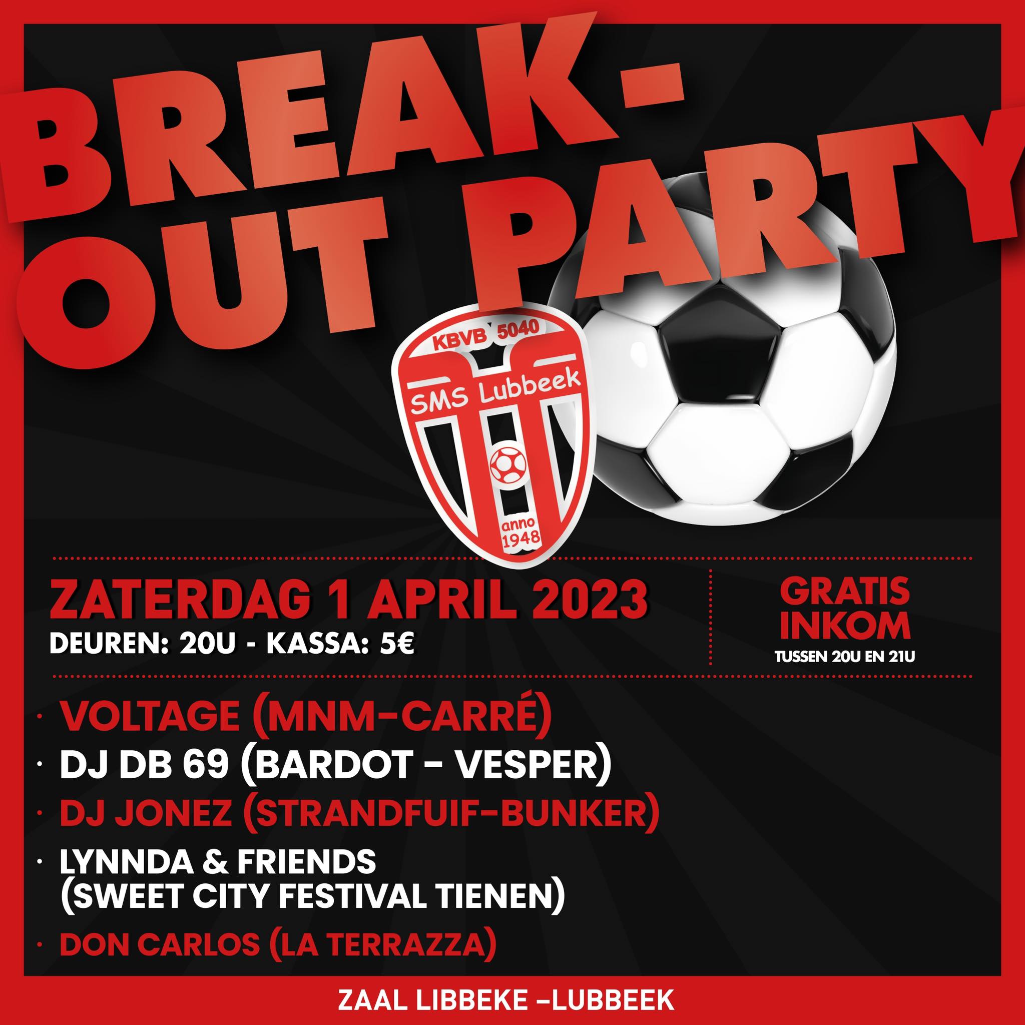 Knaldrang bij SMS Lubbeek, Break-Out Party op … 1 april